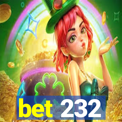 bet 232